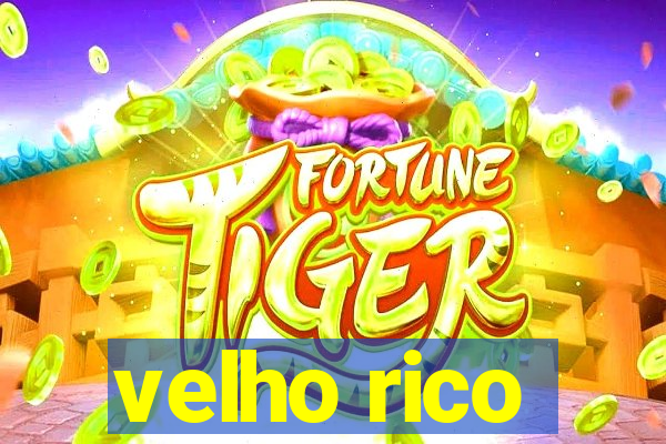 velho rico